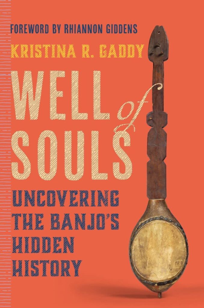 Cover of Well of Souls: Uncovering the Banjo's Hidden History by Kristina R. Gaddy