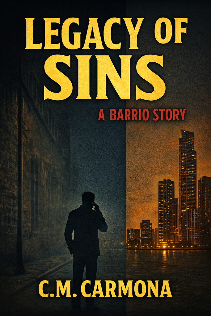 Book cover for "Legacy of Sins: A Barrio Story" by UMBC author Carlos Carmona.